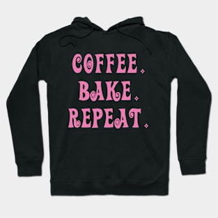 Coffee. Bake. Repeat. Hoodie